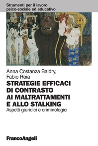 Strategie efficaci per il contrasto ai maltrattamenti e allo stalking. Aspetti giuridici e criminologici - Librerie.coop Strategie efficaci per il contrasto ai maltrattamenti e allo stalking. Aspetti giuridici e criminologici - Librerie.coop