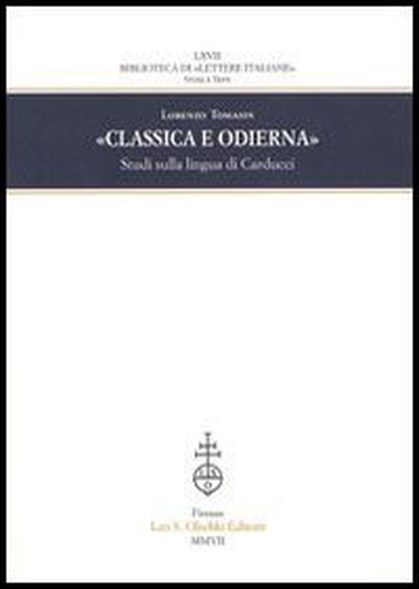 Classica e odierna. Studi sulla lingua di Carducci - Librerie.coop Classica e odierna. Studi sulla lingua di Carducci - Librerie.coop