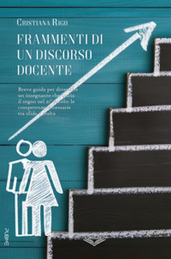 Frammenti di un discorso docente. Competenze del docente - Librerie.coop Frammenti di un discorso docente. Competenze del docente - Librerie.coop