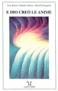 E Dio creò le anime - Librerie.coop