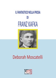 Il fantastico nella prosa di Franz Kafka - Librerie.coop