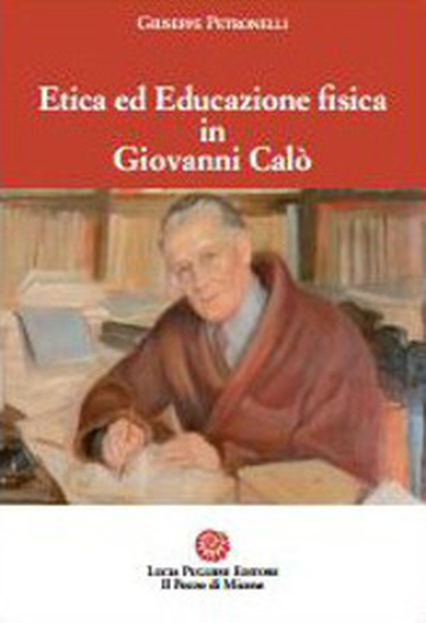 Etica ed educazione fisica in Giovanni Calò - Librerie.coop Etica ed educazione fisica in Giovanni Calò - Librerie.coop