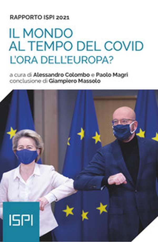 Il mondo al tempo del Covid. Rapporto ISPI 2021 - Librerie.coop Il mondo al tempo del Covid. Rapporto ISPI 2021 - Librerie.coop