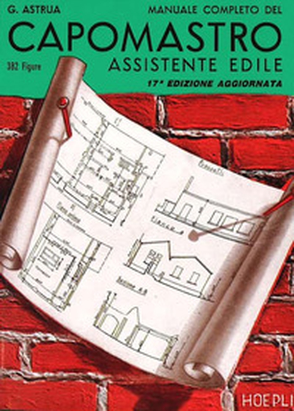 Manuale completo del capomastro assistente edile - Librerie.coop Manuale completo del capomastro assistente edile - Librerie.coop