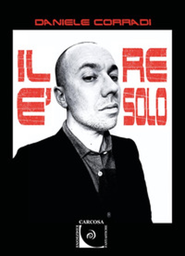Il re è solo - Librerie.coop Il re è solo - Librerie.coop