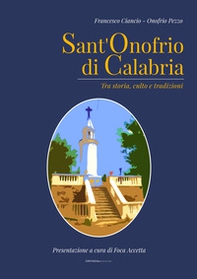 Sant'Onofrio di Calabria. Tra storia, culto e tradizioni - Librerie.coop Sant'Onofrio di Calabria. Tra storia, culto e tradizioni - Librerie.coop