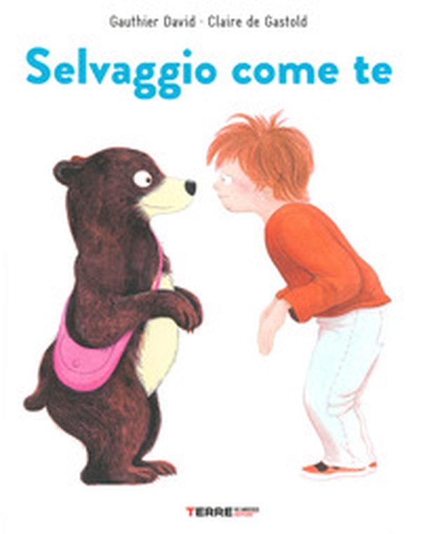 Selvaggio come te - Librerie.coop Selvaggio come te - Librerie.coop