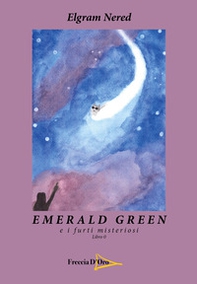 Emerald green e i furti misteriosi - Librerie.coop