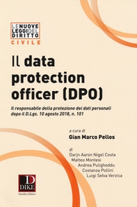 Il data protection officer (DPO). Il responsabile dei dati personali dopo il D. Lgs. 10 agosto 2018, n. 101 - Librerie.coop