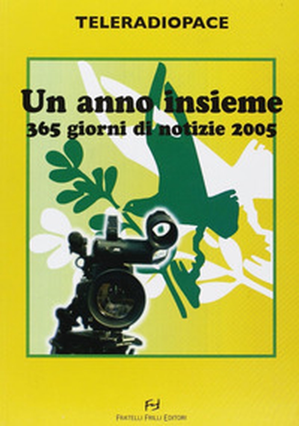 Un anno insieme. 365 giorni di notizie 2005 - Librerie.coop Un anno insieme. 365 giorni di notizie 2005 - Librerie.coop