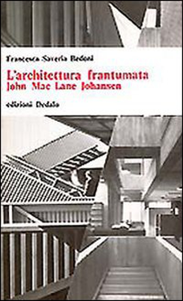 L'architettura frantumata. John McLane Johansen - Librerie.coop L'architettura frantumata. John McLane Johansen - Librerie.coop