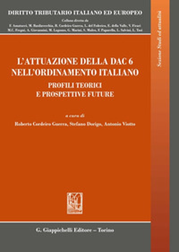 L'attuazione della DAC 6 nell'ordinamento italiano. Profili teorici e prospettive future - Librerie.coop L'attuazione della DAC 6 nell'ordinamento italiano. Profili teorici e prospettive future - Librerie.coop
