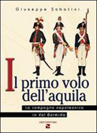 Il primo volo dell'aquila. La campagna napoleonica in val Bormida - Librerie.coop