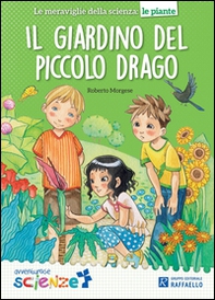 Il giardino del piccolo drago. Il mulino a vento serie avventurose scienze - Librerie.coop Il giardino del piccolo drago. Il mulino a vento serie avventurose scienze - Librerie.coop