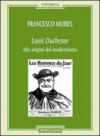 Louis Duchesne. Alle origini del modernismo - Librerie.coop