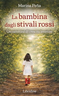 La bambina dagli stivali rossi. Un cammino di crescita interiore - Librerie.coop