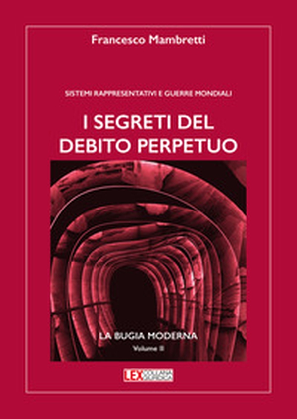 I segreti del debito perpetuo. Sistemi rappresentativi e guerre mondiali - Librerie.coop I segreti del debito perpetuo. Sistemi rappresentativi e guerre mondiali - Librerie.coop