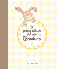 Il primo album del mio bambino - Librerie.coop