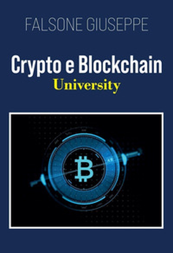 Crypto e blockchain university - Librerie.coop Crypto e blockchain university - Librerie.coop