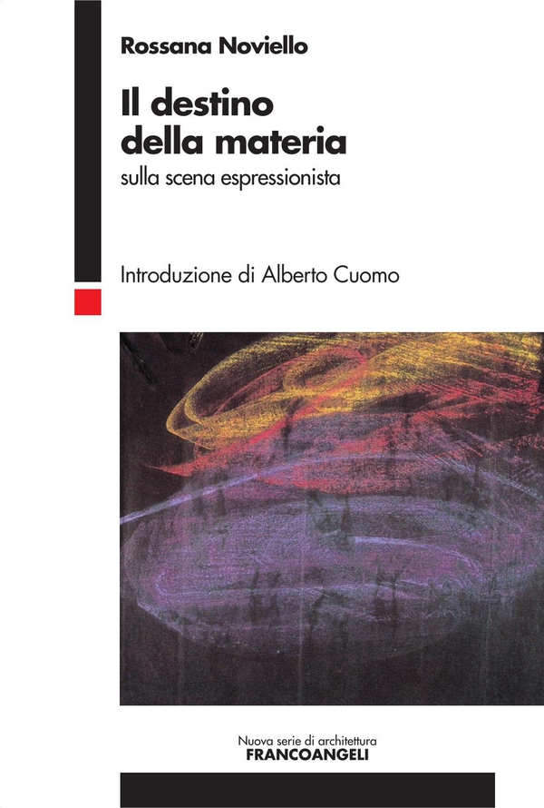 Il destino della materia. Sulla scena espressionista - Librerie.coop Il destino della materia. Sulla scena espressionista - Librerie.coop