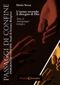 L'uomo secondo il disegno di Dio. Temi di antropologia teologica - Librerie.coop