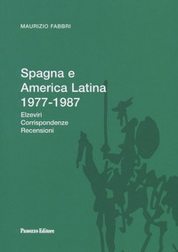 Spagna e America latina 1977-1987. Elzeviri, corrispondenze, recensioni - Librerie.coop Spagna e America latina 1977-1987. Elzeviri, corrispondenze, recensioni - Librerie.coop