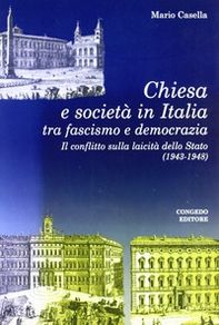Chiesa e società in Italia tra fascismo e democrazia. Il conflitto sulla laicità della Stato (1943-1948) - Librerie.coop