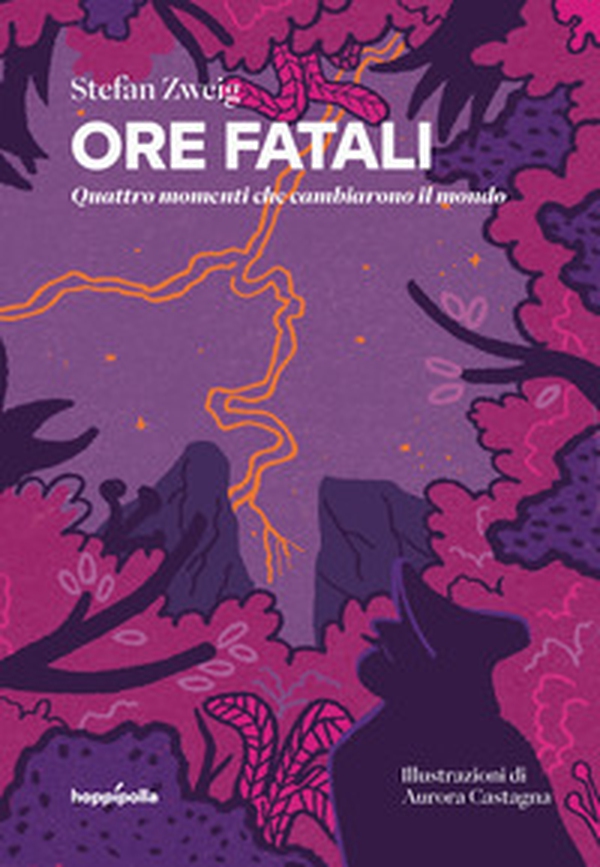 Ore fatali. Quattro momenti che cambiarono il mondo - Librerie.coop Ore fatali. Quattro momenti che cambiarono il mondo - Librerie.coop