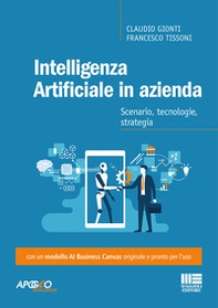 Intelligenza artificiale in azienda. Scenario, tecnologie, strategia - Librerie.coop