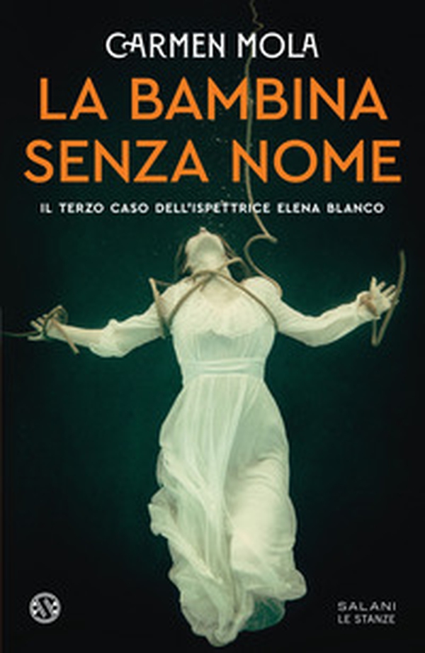 La bambina senza nome. Il terzo caso dell'ispettrice Elena Blanco - Librerie.coop La bambina senza nome. Il terzo caso dell'ispettrice Elena Blanco - Librerie.coop