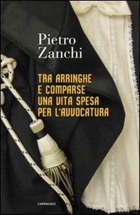 Tra arringhe e comparse una vita spesa per l'avvocatura - Librerie.coop Tra arringhe e comparse una vita spesa per l'avvocatura - Librerie.coop
