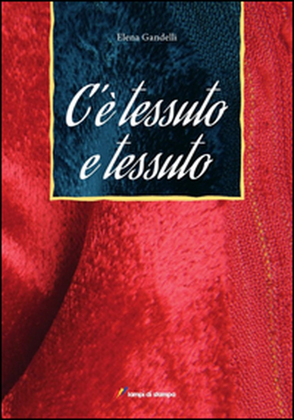 C'è tessuto e tessuto - Librerie.coop C'è tessuto e tessuto - Librerie.coop