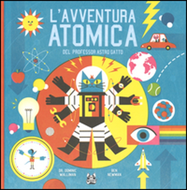 L'avventura atomica del professor Astro Gatto - Librerie.coop L'avventura atomica del professor Astro Gatto - Librerie.coop