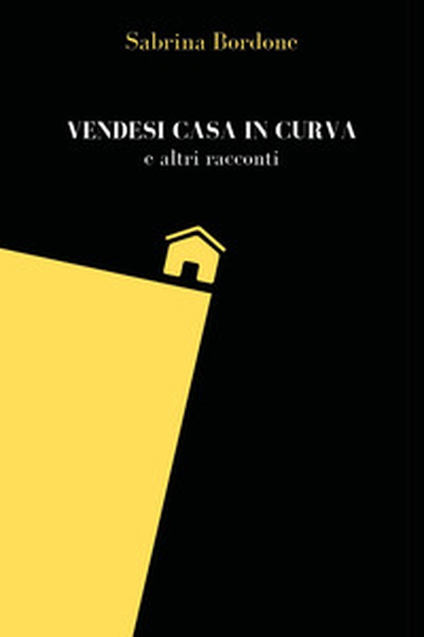 Vendesi casa in curva e altri racconti - Librerie.coop Vendesi casa in curva e altri racconti - Librerie.coop