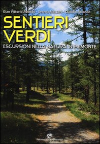 Sentieri verdi. Escursioni nella natura in Piemonte - Librerie.coop