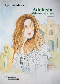 Adelasia. Alghero 1353-1354 - Librerie.coop