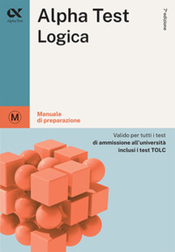 Alpha Test. Logica. Manuale di preparazione - Librerie.coop Alpha Test. Logica. Manuale di preparazione - Librerie.coop