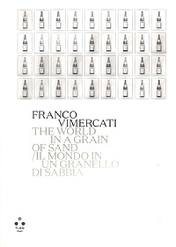 Franco Vimercati. Il mondo in un granello di sabbia. Catalogo della mostra (Roma, 7 giugno-10 settembre 2023). Ediz. italiana e inglese - Librerie.coop Franco Vimercati. Il mondo in un granello di sabbia. Catalogo della mostra (Roma, 7 giugno-10 settembre 2023). Ediz. italiana e inglese - Librerie.coop