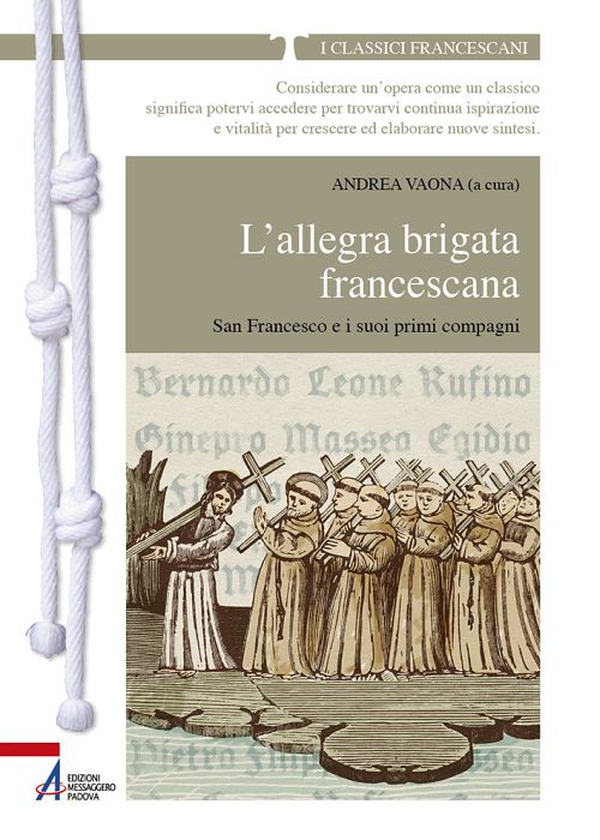 L'allegra brigata francescana San Francesco e i suoi primi compagni - Librerie.coop L'allegra brigata francescana San Francesco e i suoi primi compagni - Librerie.coop