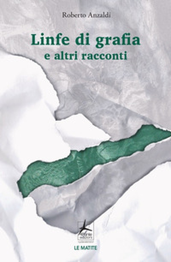 Linfe di grafia e altri racconti - Librerie.coop Linfe di grafia e altri racconti - Librerie.coop