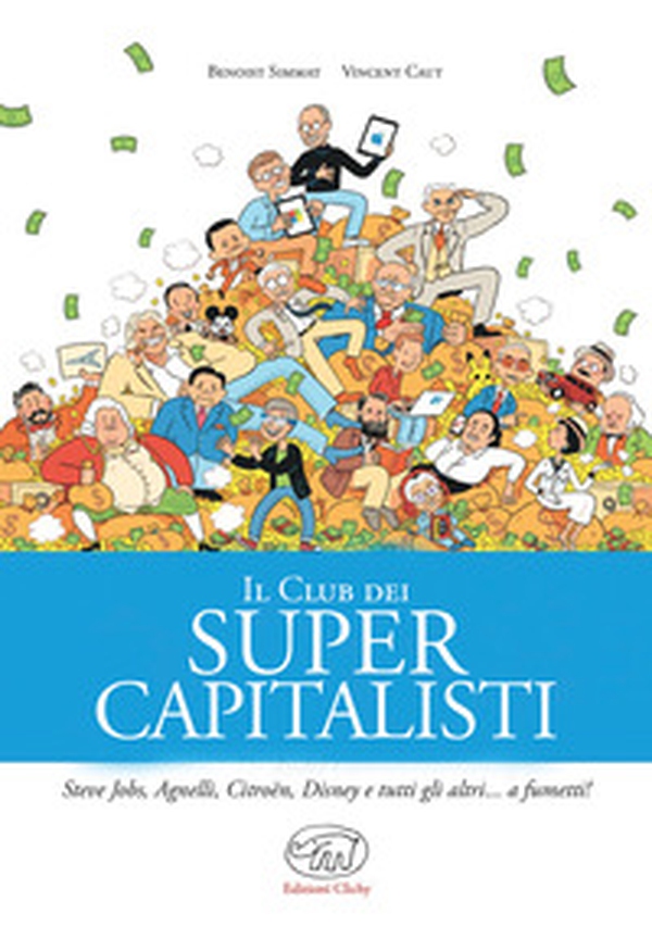 Il club dei super capitalisti - Librerie.coop Il club dei super capitalisti - Librerie.coop