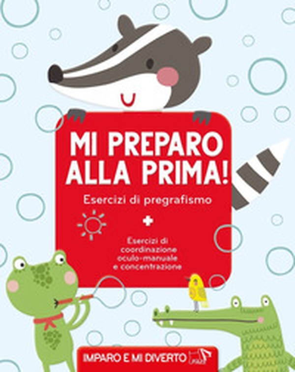 Mi preparo alla prima! Esercizi di pregrafismo - Librerie.coop Mi preparo alla prima! Esercizi di pregrafismo - Librerie.coop