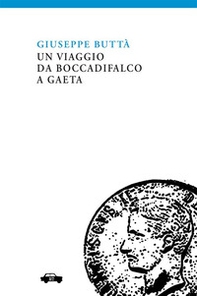 Un viaggio da Boccadifalco a Gaeta - Librerie.coop