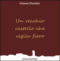 Un vecchio castello che vigila fiero - Librerie.coop