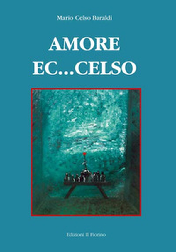 Amore ec...celso - Librerie.coop Amore ec...celso - Librerie.coop