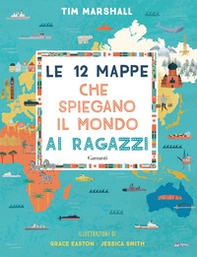 Le 12 mappe che spiegano il mondo ai ragazzi - Librerie.coop Le 12 mappe che spiegano il mondo ai ragazzi - Librerie.coop