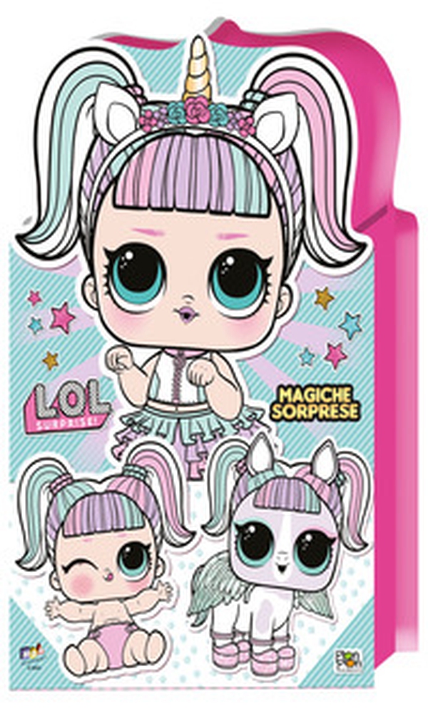 LOL surprise. Magiche sorprese - Librerie.coop LOL surprise. Magiche sorprese - Librerie.coop