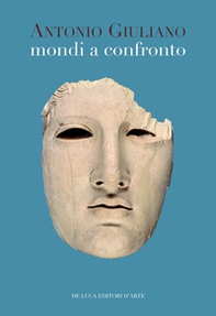 Mondi a confronto. Scritti di archeologia, arte e storia - Librerie.coop