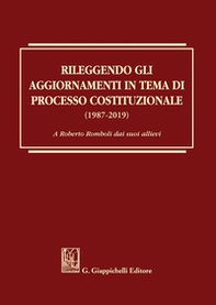 Rileggendo gli aggiornamenti in tema di processo costituzionale (1987-2019) - Librerie.coop