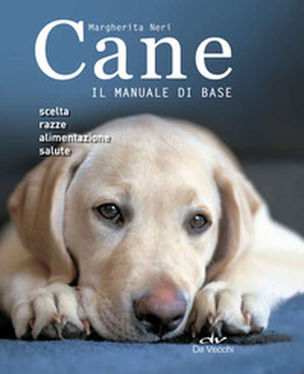 Cane. Il manuale di base - Librerie.coop Cane. Il manuale di base - Librerie.coop